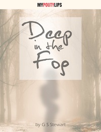Deep in the Fog